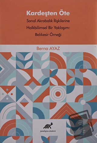 Kardeşten Öte - Berna Ayaz - Paradigma Akademi Yayınları - Fiyatı - Yo