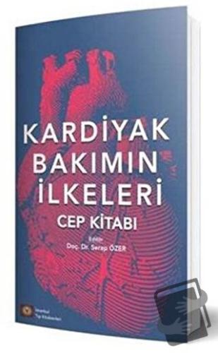 Kardiyak Bakımın İlkeleri - Serap Özer - İstanbul Tıp Kitabevi - Fiyat