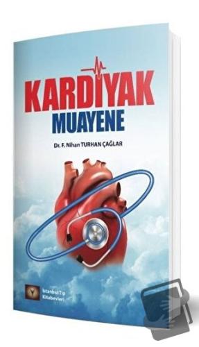 Kardiyak Muayene - Nihan Turhan Çağlar - İstanbul Tıp Kitabevi - Fiyat