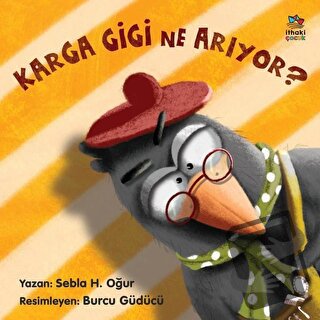 Karga Gigi Ne Arıyor? - Sebla H. Oğur - İthaki Çocuk Yayınları - Fiyat