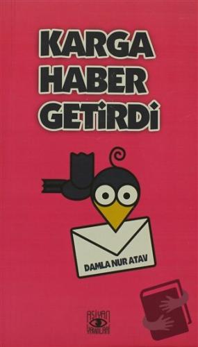 Karga Haber Getirdi - Damla Nur Atav - Aşiyan Yayınları - Fiyatı - Yor