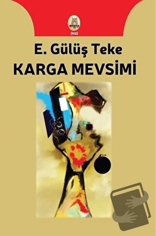 Karga Mevsimi - E. Gülüş Teke - Kekeme Yayınları - Fiyatı - Yorumları 