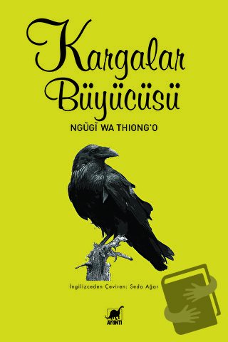 Kargalar Büyücüsü - Ngügi wa Thiong'o - Ayrıntı Yayınları - Fiyatı - Y