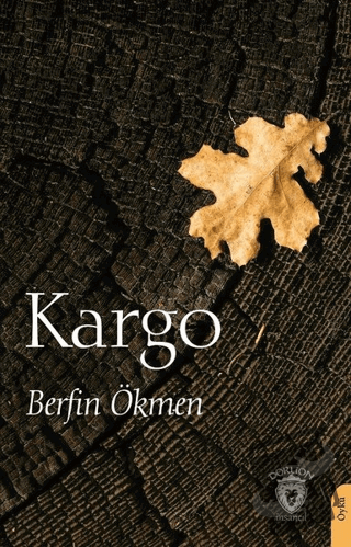 Kargo - Berfin Ökmen - Dorlion Yayınları - Fiyatı - Yorumları - Satın 