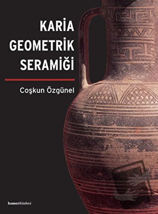 Karia Geometrik Seramiği (Ciltli) - Coşkun Özgünel - Homer Kitabevi - 