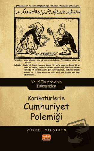 Karikatürlerle Cumhuriyet Polemiği - Velid Ebüzziya’nın Kaleminden - Y