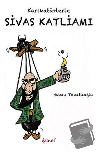 Karikatürlerle Sivas Katliamı - Hakan Tokatlıoğlu - Demos Yayınları - 