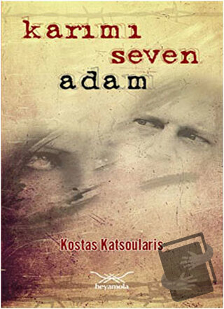 Karımı Seven Adam - Kostas Katsoularis - Heyamola Yayınları - Fiyatı -