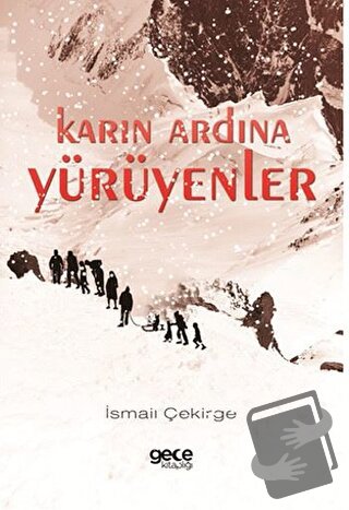 Karın Ardına Yürüyenler - İsmail Çekirge - Gece Kitaplığı - Fiyatı - Y