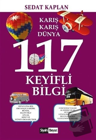 Karış Karış Dünya 117 Keyifli Bilgi - Sedat Kaplan - Siyah Beyaz Yayın