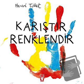 Karıştır Renklendir - Herve Tullet - Timaş Çocuk - Fiyatı - Yorumları 