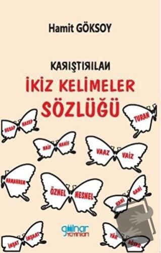 Karıştırılan İkiz Kelimeler Sözlüğü - Hamit Göksoy - Gülnar Yayınları 