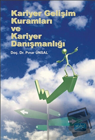 Kariyer Gelişim Kuramları ve Kariyer Danışmanlığı - Pınar Ünsal - Nobe