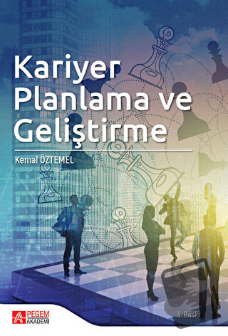 Kariyer Planlama ve Geliştirme - Kemal Öztemel - Pegem Akademi Yayıncı