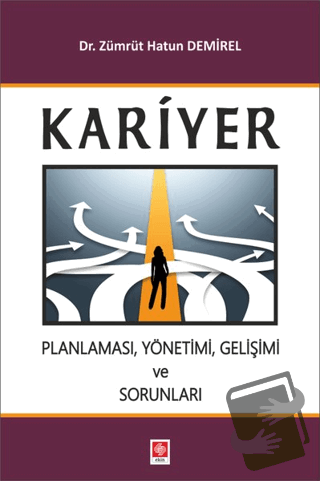 Kariyer Planlaması, Yönetimi, Gelişimi ve Sorunları - Zümrüt Hatun Dem