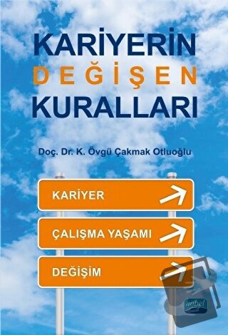 Kariyerin Değişen Kuralları - K. Övgü Çakmak Otluoğlu - Nobel Akademik