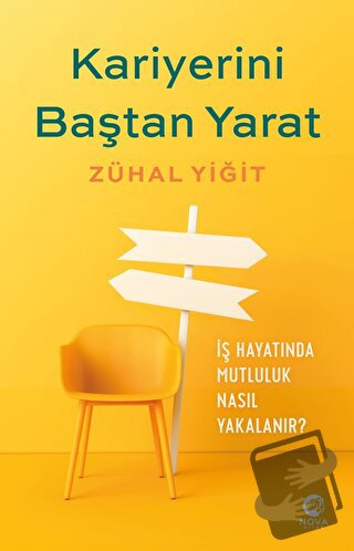 Kariyerini Baştan Yarat: Kendinizin Kariyer Koçu Olun - Zühal Yiğit - 