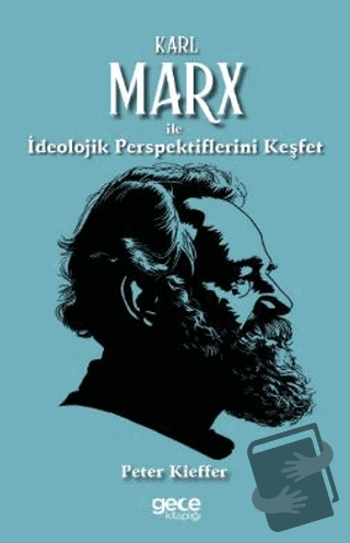 Karl Marx ile İdeolojik Perspektiflerini Keşfet - Peter Kieffer - Gece