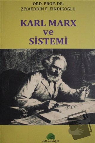 Karl Marx ve Sistemi - Ziyaeddin Fahri Fındıkoğlu - Salkımsöğüt Yayınl