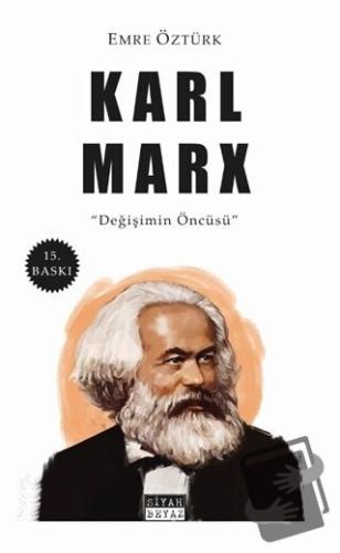 Karl Marx - Emre Öztürk - Siyah Beyaz Yayınları - Fiyatı - Yorumları -