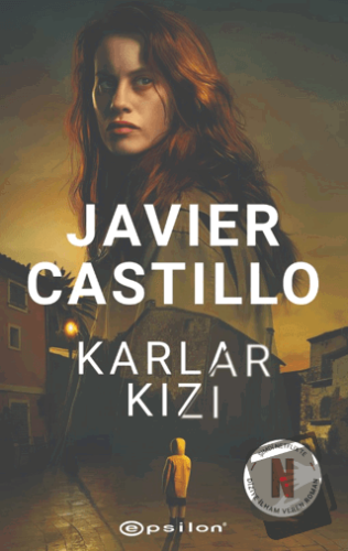 Karlar Kızı - Javier Castillo - Epsilon Yayınevi - Fiyatı - Yorumları 