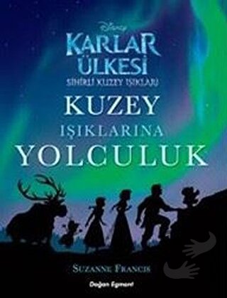 Karlar Ülkesi Kuzey Işıklarına Yolculuk - Suzanne Francis - Doğan Egmo