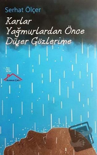 Karlar Yağmurlardan Önce Düşer Gözlerime - Serhat Ölçer - Kırmızı Çatı