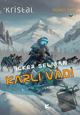 Karlı Vadi-Kristal 3. Cilt - İlker Selman - Kafe Kültür Yayıncılık - F