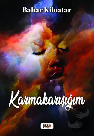 Karmakarışığım - Bahar Kiloatar - Tilki Kitap - Fiyatı - Yorumları - S