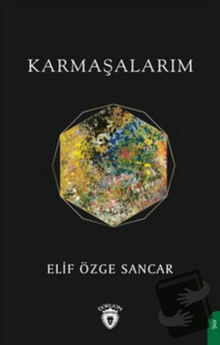 Karmaşalarım - Elif Özge Sancar - Dorlion Yayınları - Fiyatı - Yorumla