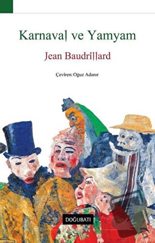 Karnaval ve Yamyam - Jean Baudrillard - Doğu Batı Yayınları - Fiyatı -