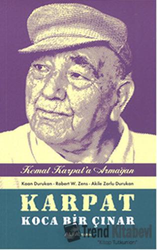 Karpat Koca Bir Çınar - Kemal Karpat'a Hediye - Akile Zorlu Durukan - 