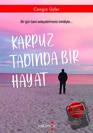 Karpuz Tadında Bir Hayat - Cengiz Üçler - Yakamoz Yayınevi - Fiyatı - 