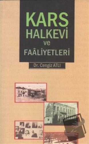 Kars Halkevi ve Faaliyetleri - Cengiz Atlı - Salkımsöğüt Yayınları - F