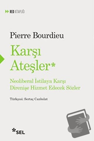 Karşı Ateşler - Pierre Bourdieu - Sel Yayıncılık - Fiyatı - Yorumları 