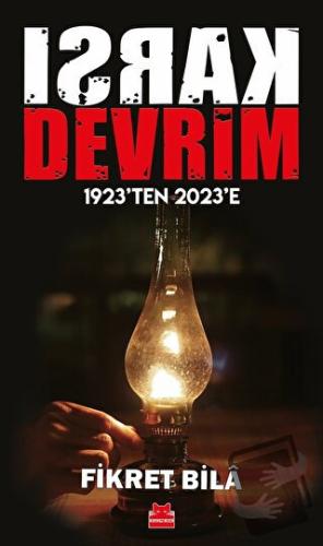 Karşı Devrim - 1923'ten 2023'e - Fikret Bila - Kırmızı Kedi Yayınevi -