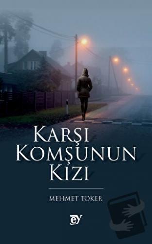 Karşı Komşunun Kızı - Mehmet Toker - Ey Yayınları - Fiyatı - Yorumları