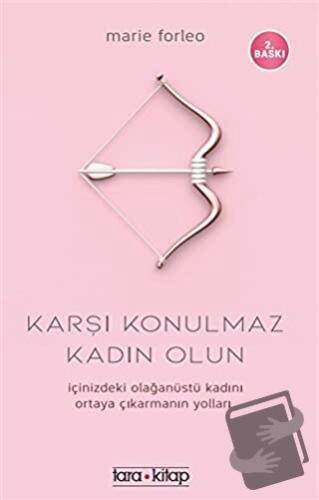 Karşı Konulmaz Kadın Olun! - Marie Forleo - Tara Kitap - Fiyatı - Yoru