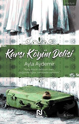 Karşı Köyün Delisi - Ayla Aydemir - Nesil Yayınları - Fiyatı - Yorumla