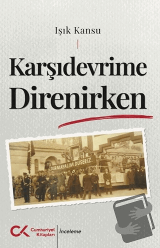 Karşıdevrime Direnirken - Işık Kansu - Cumhuriyet Kitapları - Fiyatı -