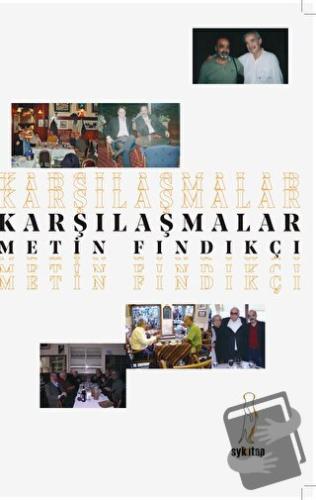 Karşılaşmalar - Metin Fındıkçı - Şyk Kitap - Fiyatı - Yorumları - Satı