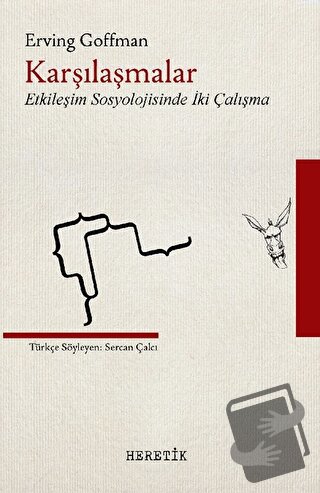 Karşılaşmalar - Erving Goffman - Heretik Yayıncılık - Fiyatı - Yorumla