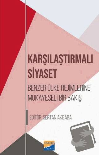 Karşılaştırılmalı Siyaset - Benzer Ülke Rejimlerine Mukayeseli Bir Bak