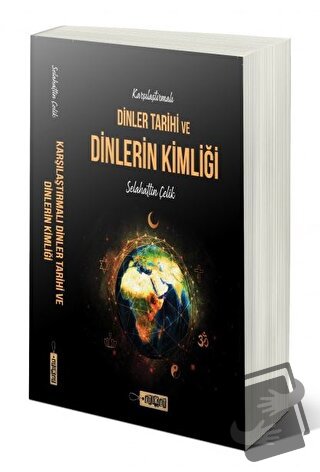 Karşılaştırmalı Dinler Tarihi ve Dinlerin Kimliği - Selahattin Çelik -