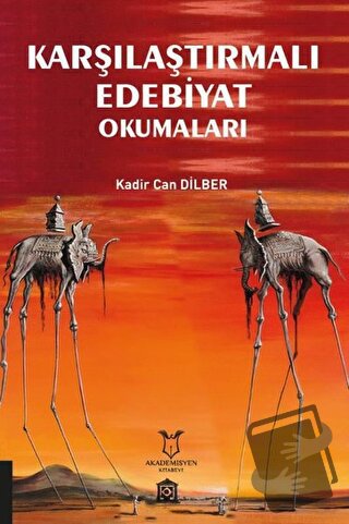 Karşılaştırmalı Edebiyat Okumaları - Kadir Can Dilber - Akademisyen Ki