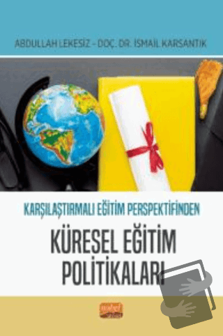 Karşılaştırmalı Eğitim Perspektifinden Küresel Eğitim Politikaları - A