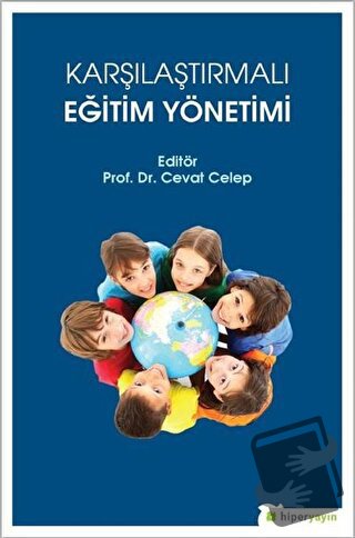 Karşılaştırmalı Eğitim Yönetimi - Cevat Celep - Hiperlink Yayınları - 