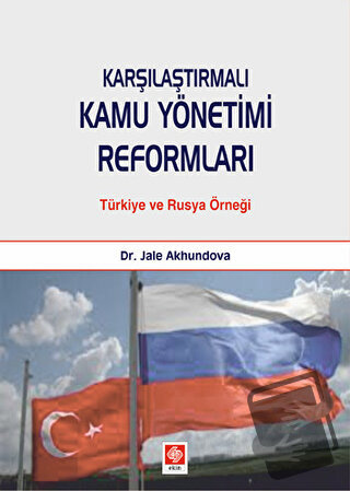 Karşılaştırmalı Kamu Yönetimi Reformları - Jale Akhundova - Ekin Basım