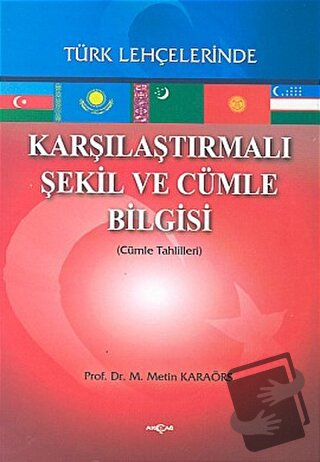 Karşılaştırmalı Şekil ve Cümle Bilgisi Türk Lehçelerinde - Metin Karaö