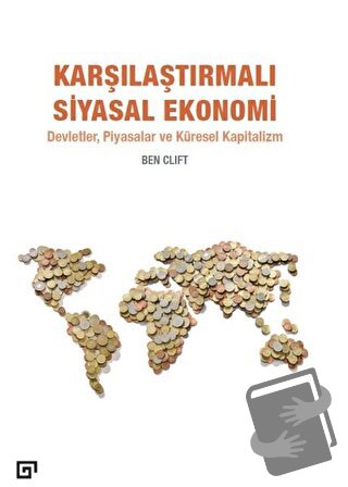 Karşılaştırmalı Siyasal Ekonomi - Ben Clift - Koç Üniversitesi Yayınla